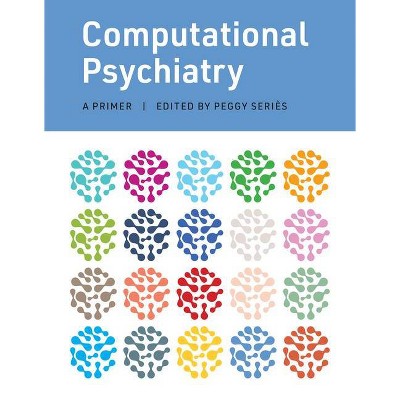 Computational Psychiatry - by  Peggy Series (Hardcover)