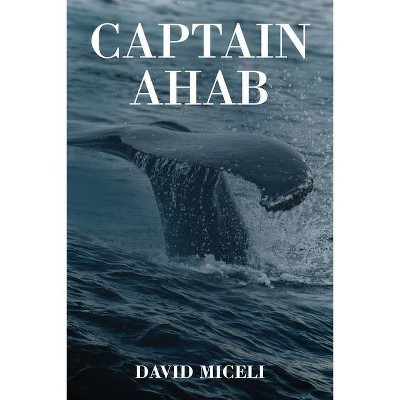 Captain Ahab - by  David Miceli (Paperback)