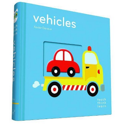 Touchthinklearn: Vehicles - (Touch Think Learn) by  Xavier Deneux (Board Book)