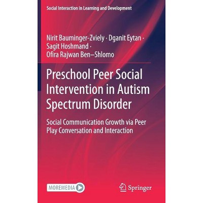 Preschool Peer Social Intervention in Autism Spectrum Disorder - (Social Interaction in Learning and Development) (Hardcover)