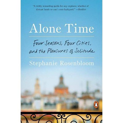 Alone Time - by  Stephanie Rosenbloom (Paperback)