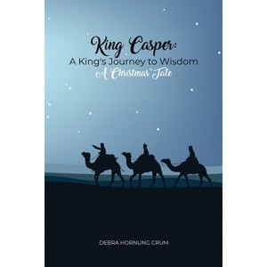 King Casper - by  Debra Hornung Crum (Paperback) - 1 of 1