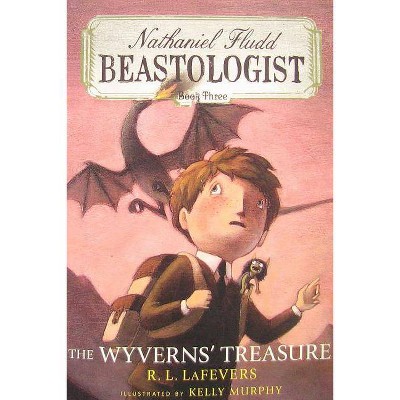 The Wyverns' Treasure, 3 - (Nathaniel Fludd, Beastologist) by  R L Lafevers (Paperback)