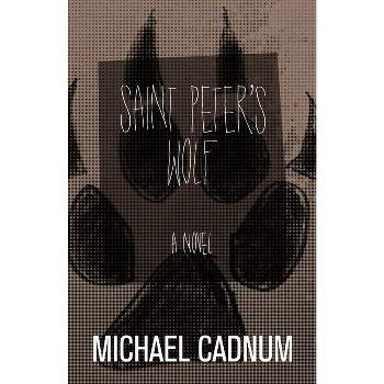 Saint Peter's Wolf - by  Michael Cadnum (Paperback)