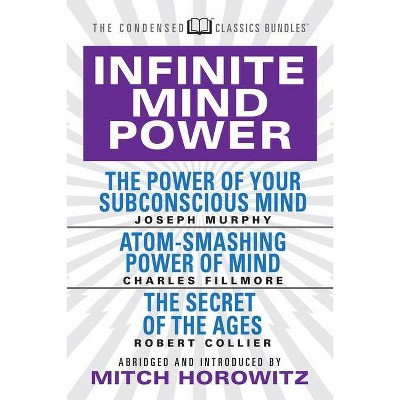 Infinite Mind Power (Condensed Classics) - Abridged by  Joseph Murphy & Charles Fillmore (Paperback)