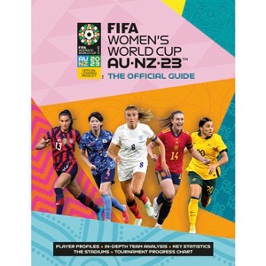Fifa Women's World Cup 2023: The Official Guide - by  Catherine Etoe & Natalia Sollohub (Paperback) - 1 of 1