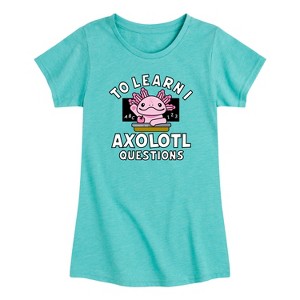 Girls' - Instant Message - To Learn I Axolotl Questions -Toddler Girls Short Sleeve T-Shirt Short Sleeve Graphic T-Shirt - 1 of 3