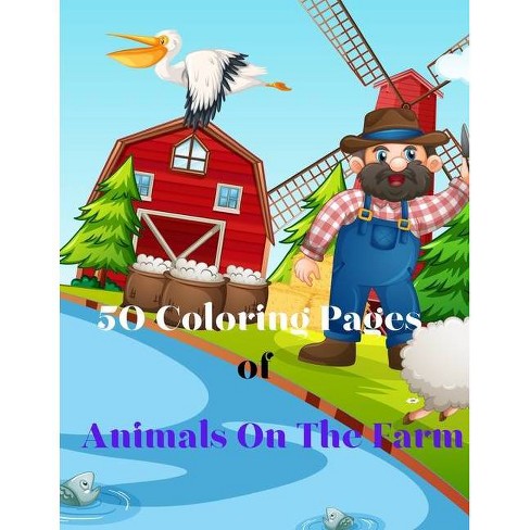 50 Coloring Pages Of Animals On The Farm By Suellen Molviolet Paperback Target
