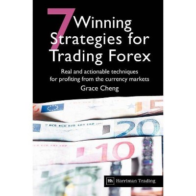 7 Winning Strategies for Trading Forex - by  Grace Cheng (Paperback)