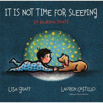 It Is Not Time for Sleeping Padded Board Book - by  Lisa Graff