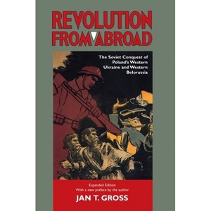 Revolution from Abroad - by  Jan T Gross (Paperback) - 1 of 1