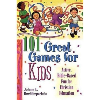 101 Great Games for Kids - by  Jolene L Roehlkepartain (Paperback)