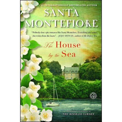 The House by the Sea - by  Santa Montefiore (Paperback)