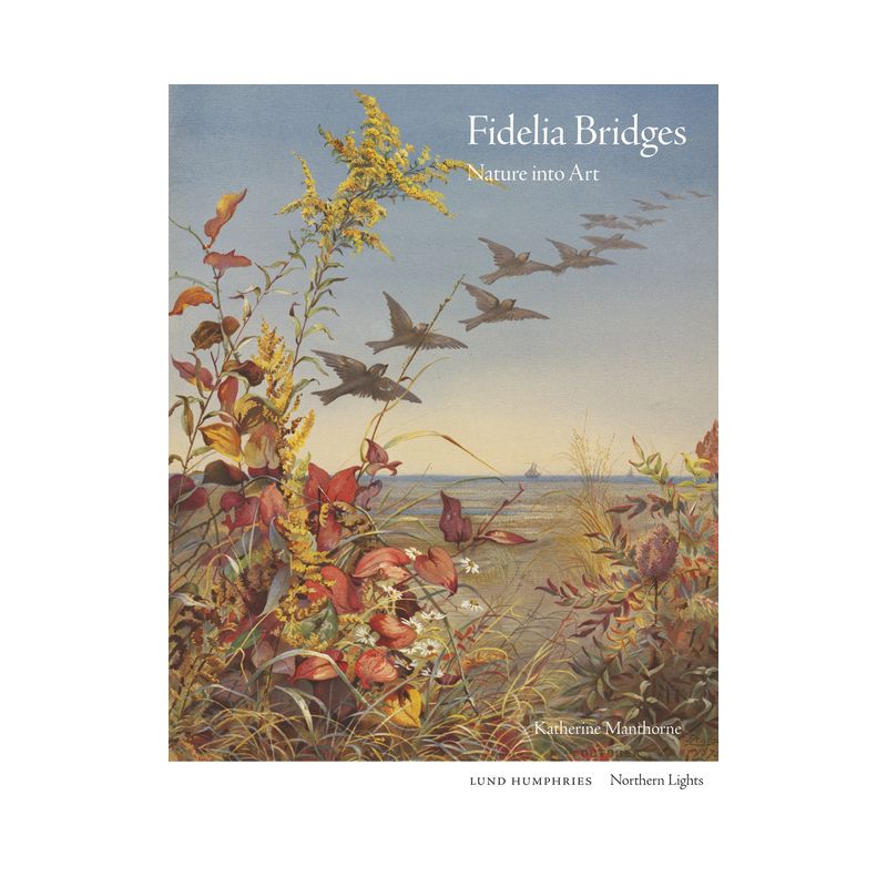Fidelia Bridges - (Northern Lights) by  Katherine Manthorne (Hardcover), 1 of 2