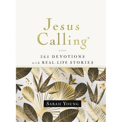 Jesus Calling, 365 Devotions with Real-Life Stories, Hardcover, with Full Scriptures - by  Sarah Young
