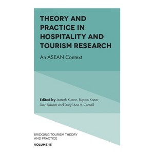Theory and Practice in Hospitality and Tourism Research - (Bridging Tourism Theory and Practice) (Hardcover) - 1 of 1