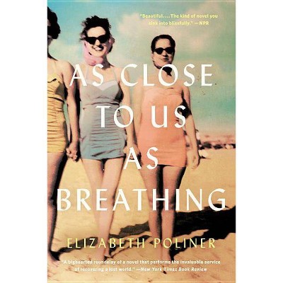 As Close to Us as Breathing - by  Elizabeth Poliner (Paperback)