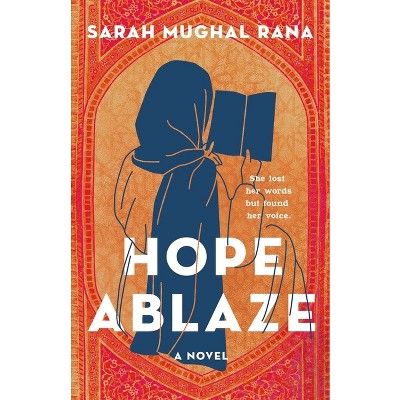 Hope Ablaze - by  Sarah Mughal Rana (Hardcover)