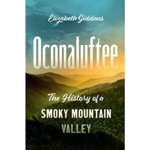 Oconaluftee - by  Elizabeth Giddens (Paperback) - 1 of 1