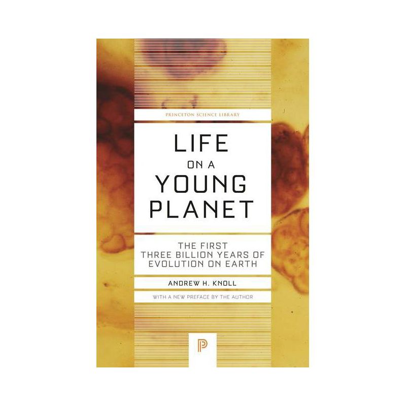 Life on a Young Planet - (Princeton Science Library) by  Andrew H Knoll (Paperback), 1 of 2