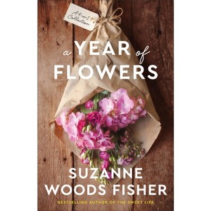 A Year of Flowers - by Suzanne Woods Fisher - 1 of 1