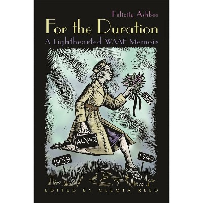 For the Duration - by  Felicity Ashbee (Hardcover)