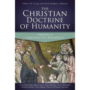 The Christian Doctrine of Humanity - (Los Angeles Theology Conference) by  Zondervan (Paperback) - 1 of 1