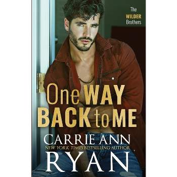 One Way Back to Me - (Wilder Brothers) by  Carrie Ann Ryan (Paperback)