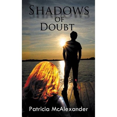 Shadows of Doubt - by  Patricia McAlexander (Paperback)