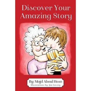 Discover Your Amazing Story - by  Majd Aboul Hosn (Paperback) - 1 of 1
