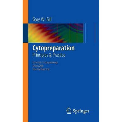 Cytopreparation - (Essentials in Cytopathology) by  Gary Gill (Paperback)