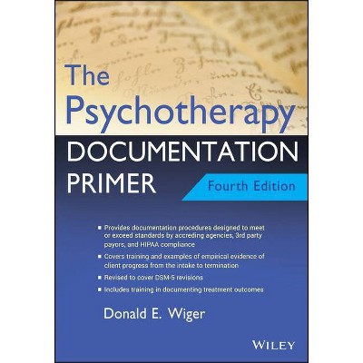 The Psychotherapy Documentation Primer - 4th Edition by  Donald E Wiger (Paperback)