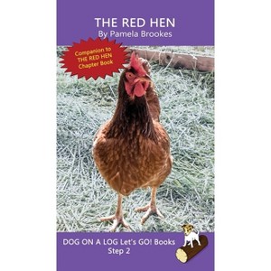 The Red Hen - (Dog on a Log Let's Go! Books) by  Pamela Brookes (Hardcover) - 1 of 1