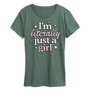 Women's Instant Message Im Literally Just A Girl Short Sleeve Graphic T-Shirt - Heather Juniper - X-Large - 1 of 4