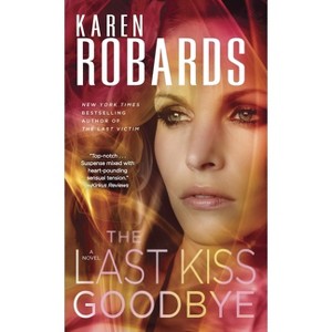 The Last Kiss Goodbye - (Dr. Charlotte Stone) by  Karen Robards (Paperback) - 1 of 1
