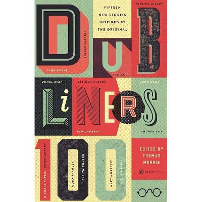 Dubliners 100 - by  Thomas Morris (Paperback)