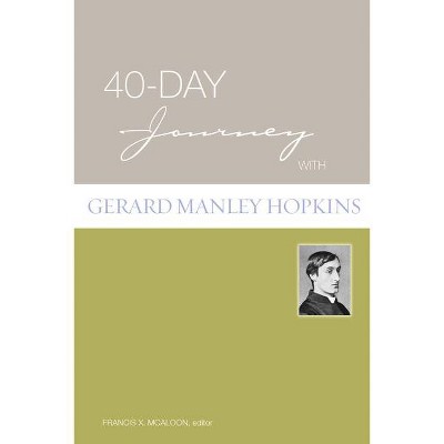 40-Day Journey with Gerard Manley Hopkins - by  Francis Xavier McAloon (Paperback)