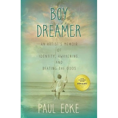 Boy Dreamer - by  Paul Ecke (Paperback)