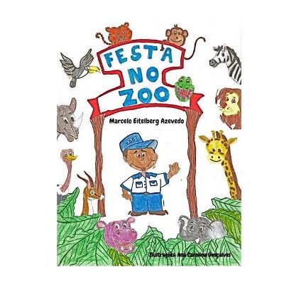 Festa no Zoo - by  Marcelo Eitelberg Azevedo (Paperback)