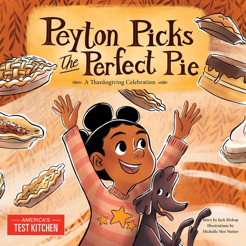 Peyton Picks the Perfect Pie - by America's Test Kitchen Kids (Hardcover) - image 1 of 1