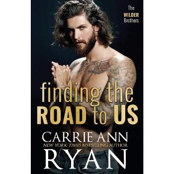 Finding the Road to Us - (Wilder Brothers) by  Carrie Ann Ryan (Paperback)
