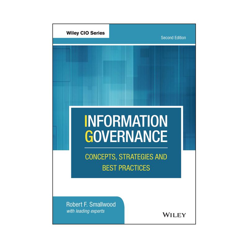 Information Governance - (Wiley CIO) 2nd Edition by  Robert F Smallwood (Hardcover), 1 of 2