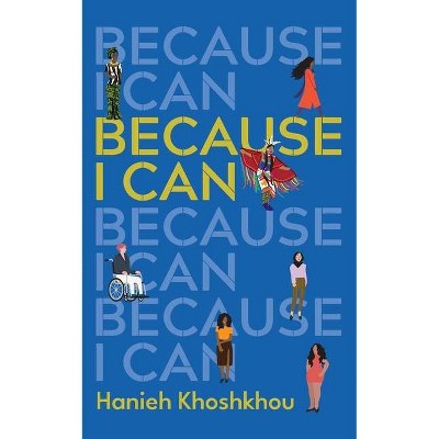 Because I Can - by  Hanieh Khoshkhou (Paperback)