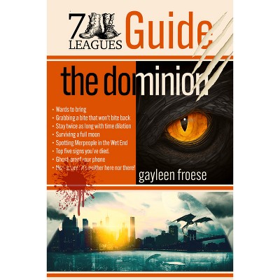 The Dominion - (Seven Leagues Guides) by  Gayleen Froese (Paperback)
