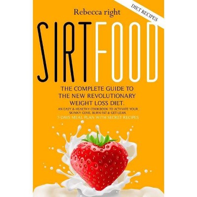 Sirtfood Diet Recipe Book - by  Rebecca Right (Paperback)