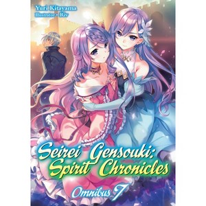Seirei Gensouki: Spirit Chronicles: Omnibus 7 (Light Novel) - (Seirei Gensouki: Spirit Chronicles (Light Novel)) by  Yuri Kitayama (Paperback) - 1 of 1