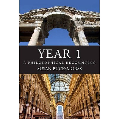 Year 1 - by  Susan Buck-Morss (Hardcover)