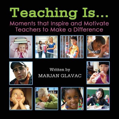 Teaching Is... - by  Marjan Glavac (Paperback)