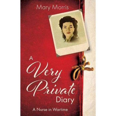 A Very Private Diary - by  Mary Morris (Paperback)