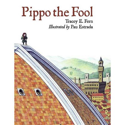 Pippo the Fool - (Junior Library Guild Selection) by  Tracey E Fern (Paperback)